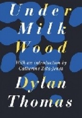 Okładka książki Under Milk Wood Dylan Thomas