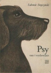 Okładka książki Psy, rasy i wychowanie Lubomir Smyczyński