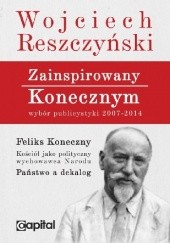 Okładka książki Zainspirowany Konecznym Wojciech Reszczyński