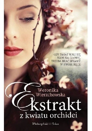 Okładka książki Ekstrakt z kwiatu orchidei Weronika Wierzchowska