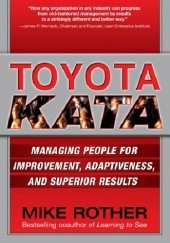 Okładka książki Toyota Kata: Managing People for Improvement, Adaptiveness and Superior Results Mike Rother
