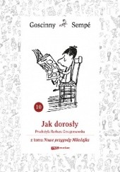 Okładka książki Jak dorosły z tomu Nowe przygody Mikołajka René Goscinny, Jean-Jacques Sempé