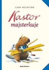Okładka książki Kastor majsterkuje Lars Klinting