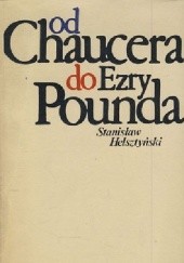 Okładka książki Od Chaucera do Ezry Pounda Stanisław Helsztyński