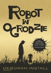 Okładka książki Robot w ogrodzie Deborah Install