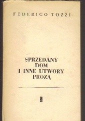 Okładka książki Sprzedany dom i inne utwory prozą Federigo Tozzi