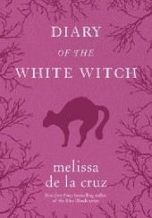 Okładka książki Diary of the White Witch Melissa de la Cruz