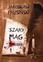 Okładka książki Szary Mag. Trylogia Jarosław Prusiński