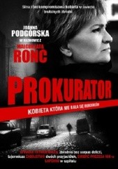 Okładka książki Prokurator. Kobieta, która nie bała się morderców Joanna Podgórska, Małgorzata Ronc