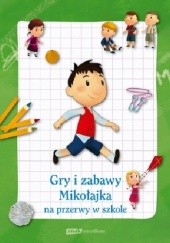 Okładka książki Gry i zabawy Mikołajka na przerwy w szkole praca zbiorowa