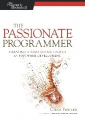 The Passionate Programmer (2nd edition).Creating a Remarkable Career in Software Development