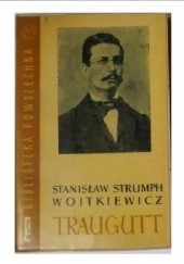 Okładka książki Traugutt t.1 Stanisław Strumph Wojtkiewicz