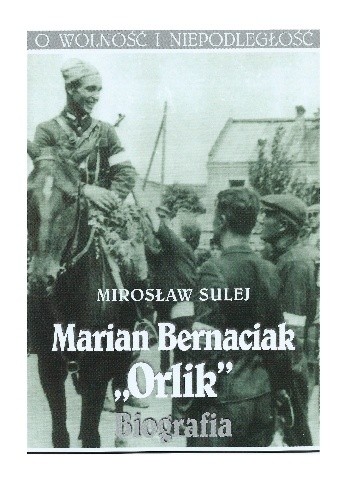 Marian Bernaciak "Orlik". Biografia