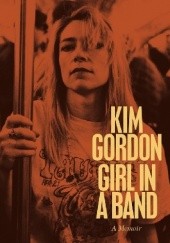 Okładka książki Girl in a band Kim Gordon