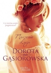 Okładka książki Marzenie Łucji Dorota Gąsiorowska