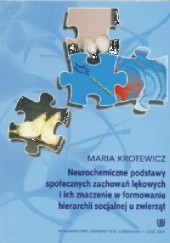 Okładka książki Neurochemiczne podstawy społecznych zachowań i ich znaczenie w formowaniu hierarchii socjalnej u zwierząt Maria Krotewicz