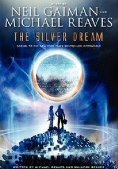 Okładka książki The Silver Dream Neil Gaiman, Michael Reaves