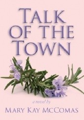 Okładka książki Talk of the Town Mary Kay McComas