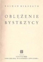 Okładka książki Oblężenie Bystrzycy Kálmán Mikszáth