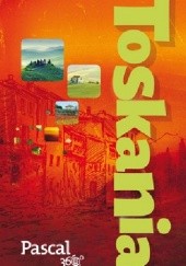 Okładka książki Toskania - Pascal 360 stopni Bogusław Michalec, Aleksandra Seghi, Marcin Szyma