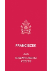 Okładka książki Misericordiae vultus. Bulla Franciszek (papież)