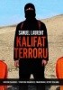 Okładka książki Kalifat terroru Samuel Laurent