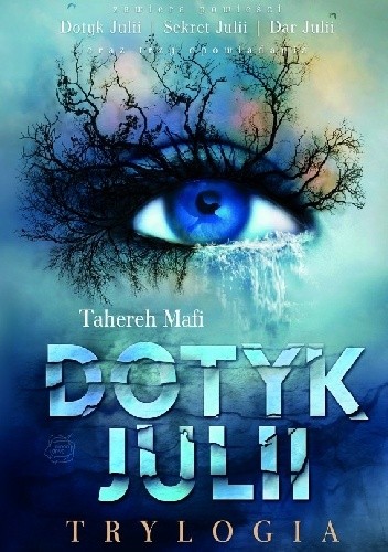 Okładka książki Dotyk Julii. Trylogia Tahereh Mafi