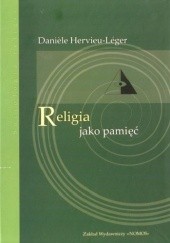 Okładka książki Religia jako pamięć Danièle Hervieu-Léger