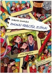 Okładka książki Znowu kręcisz, Zuźka! Dorota Suwalska