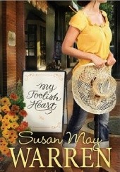 Okładka książki My Foolish Heart Susan May Warren