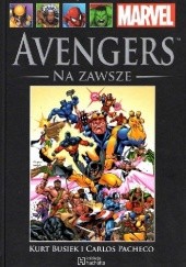 Okładka książki Avengers: Na Zawsze, Część 2 Kurt Busiek, Carlos Pacheco, Roger Stern