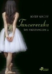 Okładka książki Tancereczka : los przeznaczenia Józef Knopp