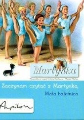 Martynka. Zaczynam czytać z Martynką. Mała baletnica