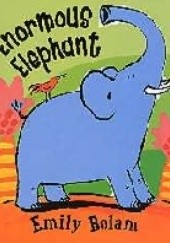 Okładka książki Enormous Elephant Emily Bolam