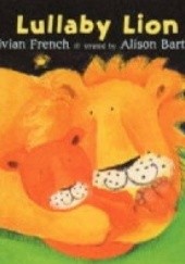 Okładka książki Lullaby Lion Vivian French