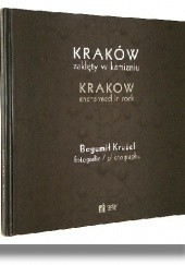 Okładka książki Kraków zaklęty w kamieniu Bogumił Krużel