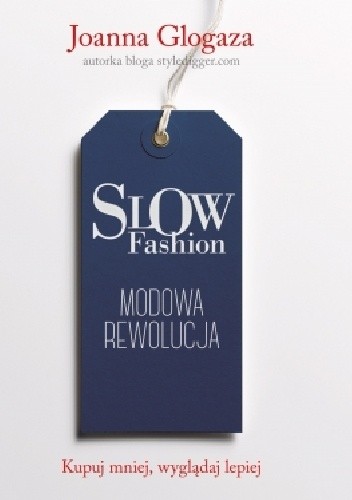 Okładka książki Slow fashion. Modowa rewolucja Joanna Glogaza