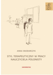 Styl terapeutyczny w pracy nauczyciela polonisty
