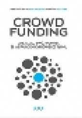 Okładka książki Crowdfunding. Zrealizuj swój pomysł ze wsparciem cyfrowego Tłumu Marcin Giełzak, Bartosz Filip Malinowski