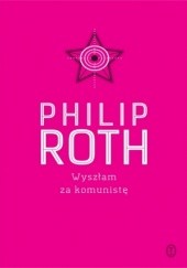 Okładka książki Wyszłam za komunistę Philip Roth