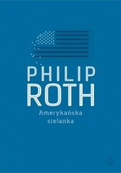 Okładka książki Amerykańska sielanka Philip Roth