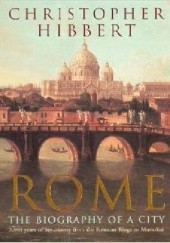 Okładka książki Rome: the biography of a city Christopher Hibbert