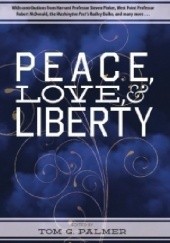 Okładka książki Peace, Love, & Liberty Tom Gordon Palmer