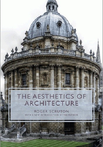 Okładka książki Aesthetics of Architecture Roger Scruton