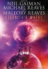 Okładka książki Eternity's Wheel Neil Gaiman, Michael Reaves