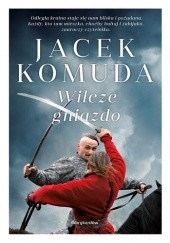 Okładka książki Wilcze gniazdo Jacek Komuda