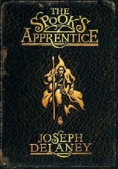 Okładka książki The Spook's Apprentice Joseph Delaney