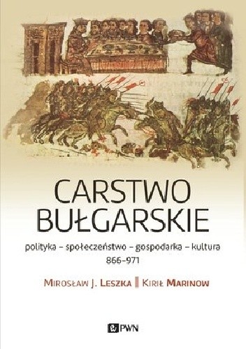Carstwo bułgarskie. Polityka - kultura - społeczeństwo. 866-971