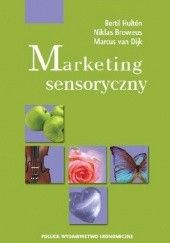Okładka książki Marketing sensoryczny Niklas Broweus, Marcus van Dijk, Bertil Hultén