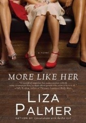 Okładka książki More Like Her Liza Palmer